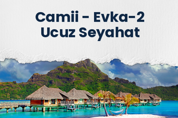 Camii → Evka-2 Ucuz Seyahat