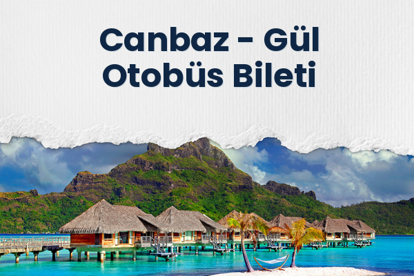 Canbaz → Gül Otobüs Bileti