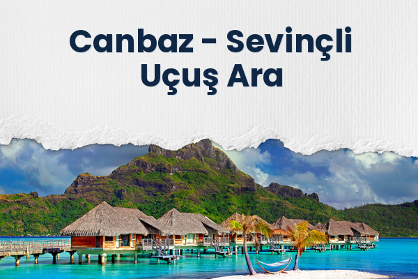 Canbaz → Sevinçli Uçuş Ara