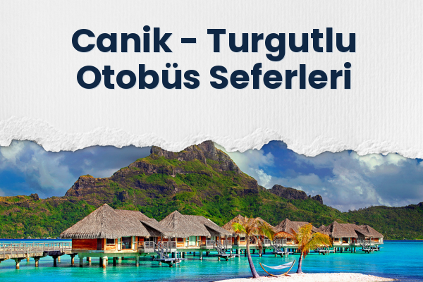 Canik → Turgutlu Otobüs Seferleri