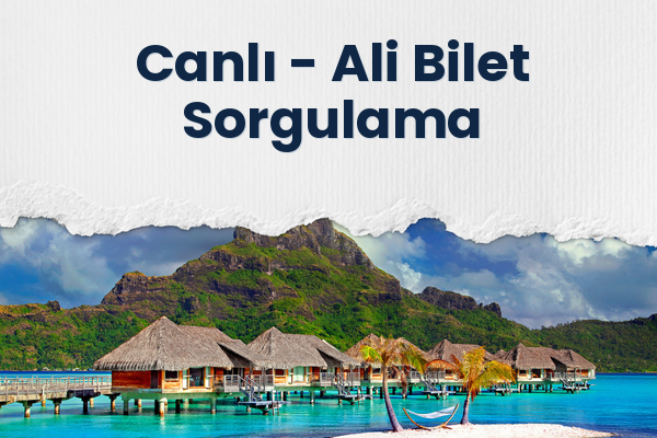 Canlı → Ali Bilet Sorgulama