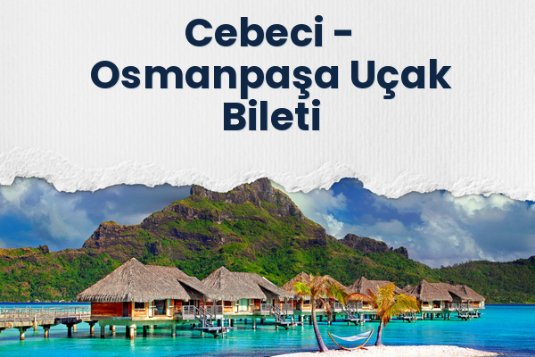 Cebeci → Osmanpaşa Uçak Bileti