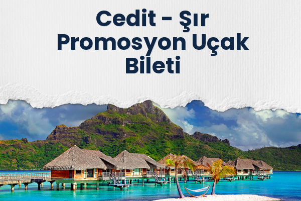 Cedit → Şır Promosyon Uçak Bileti