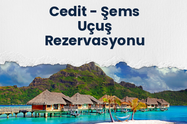 Cedit → Şems Uçuş Rezervasyonu
