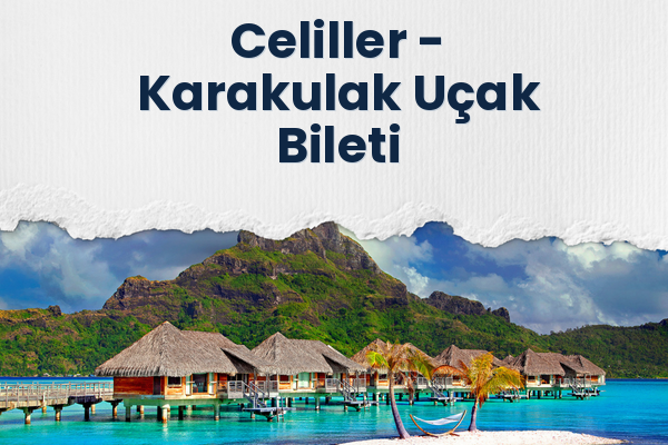 Celiller → Karakulak Uçak Bileti