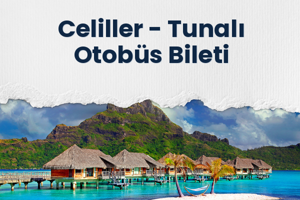 Celiller → Tunalı Otobüs Bileti