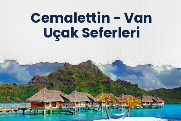 Cemalettin → Van Uçak Seferleri