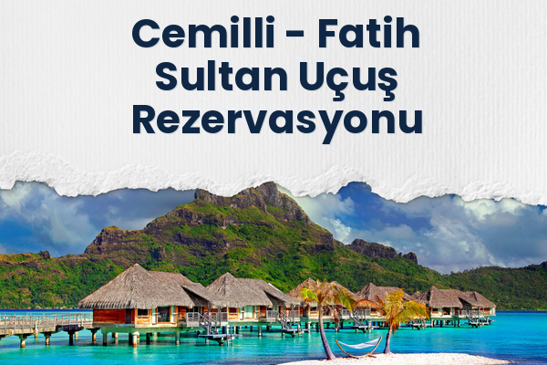 Cemilli → Fatih Sultan Uçuş Rezervasyonu
