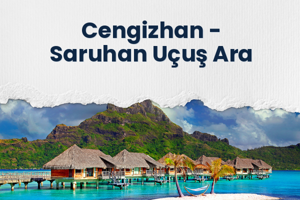 Cengizhan → Saruhan Uçuş Ara