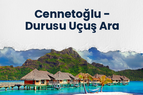 Cennetoğlu → Durusu Uçuş Ara