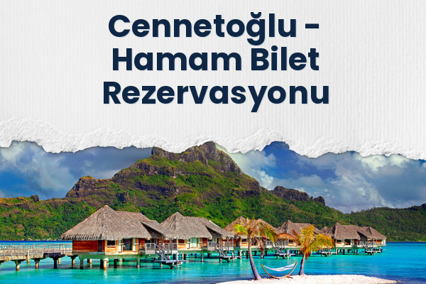 Cennetoğlu → Hamam Bilet Rezervasyonu