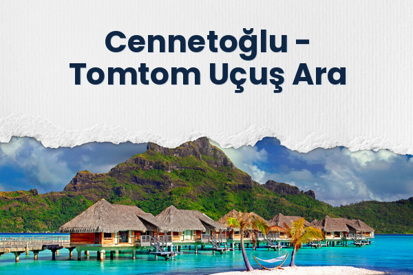 Cennetoğlu → Tomtom Uçuş Ara