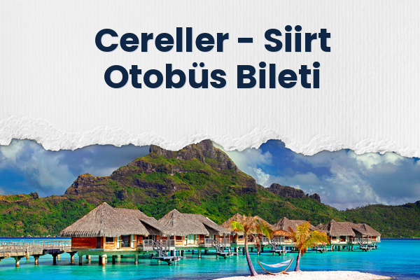 Cereller → Siirt Otobüs Bileti