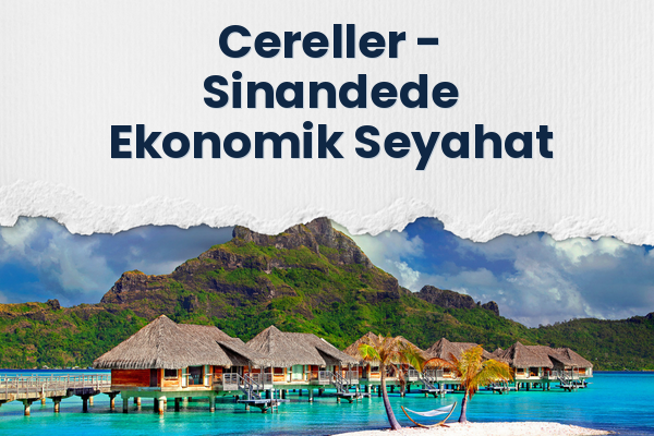 Cereller → Sinandede Ekonomik Seyahat