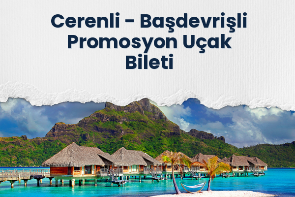 Cerenli → Başdevrişli Promosyon Uçak Bileti