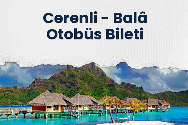 Cerenli → Balâ Otobüs Bileti