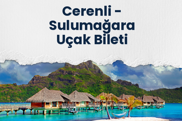 Cerenli → Sulumağara Uçak Bileti