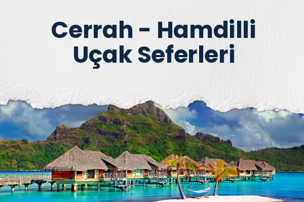 Cerrah → Hamdilli Uçak Seferleri