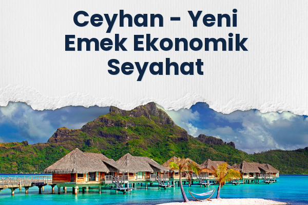 Ceyhan → Yeni Emek Ekonomik Seyahat