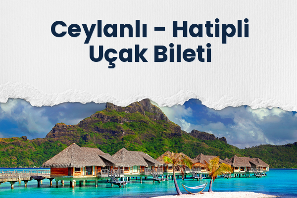 Ceylanlı → Hatipli Uçak Bileti