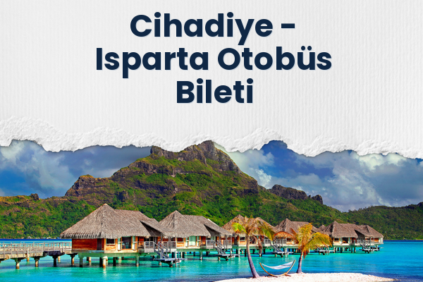 Cihadiye → Isparta Otobüs Bileti