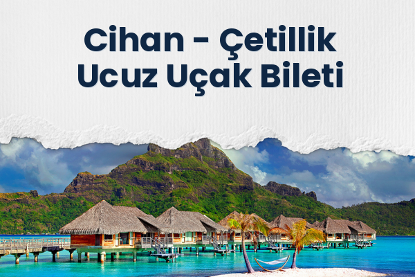 Cihan → Çetillik Ucuz Uçak Bileti