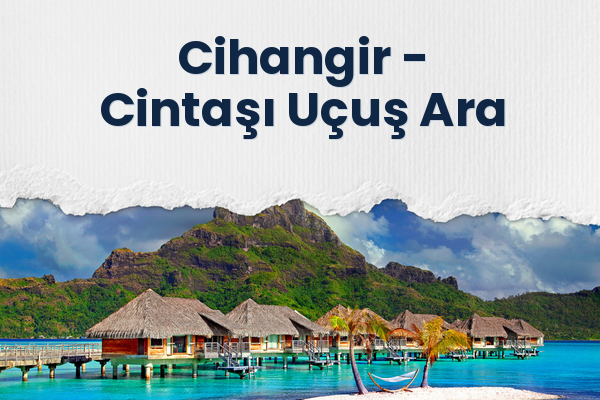 Cihangir → Cintaşı Uçuş Ara