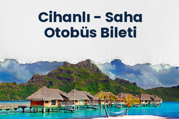 Cihanlı → Saha Otobüs Bileti