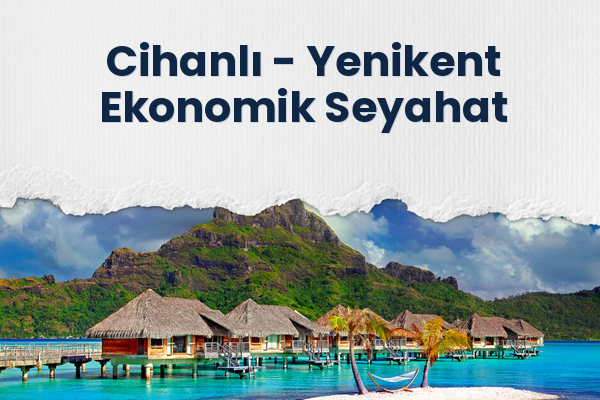 Cihanlı → Yenikent Ekonomik Seyahat