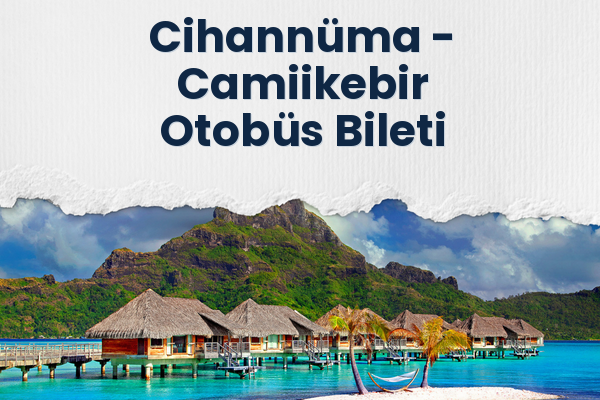 Cihannüma → Camiikebir Otobüs Bileti