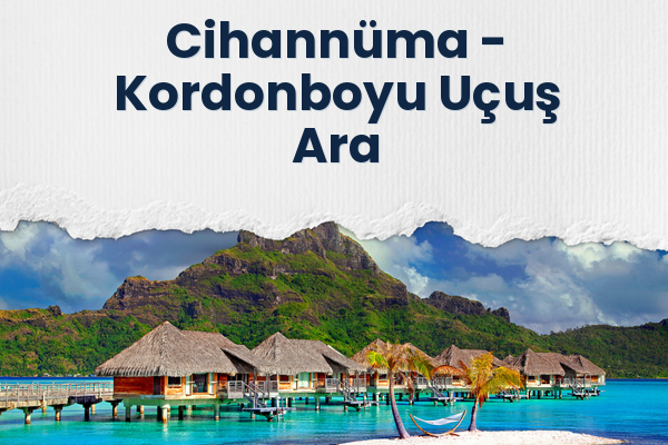 Cihannüma → Kordonboyu Uçuş Ara