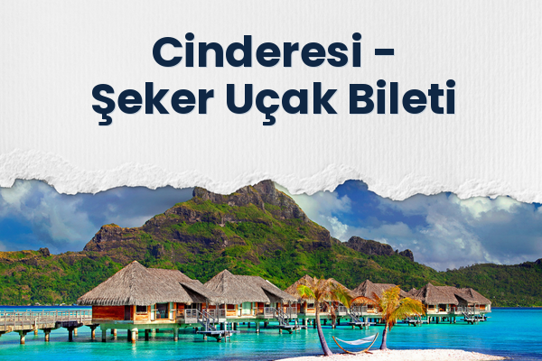 Cinderesi → Şeker Uçak Bileti