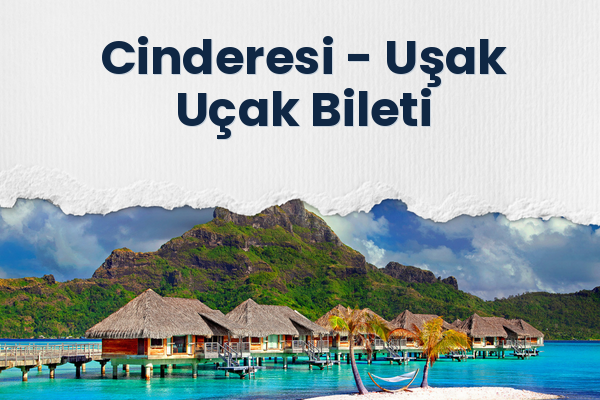 Cinderesi → Uşak Uçak Bileti