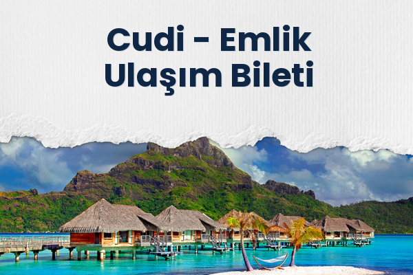 Cudi → Emlik Ulaşım Bileti