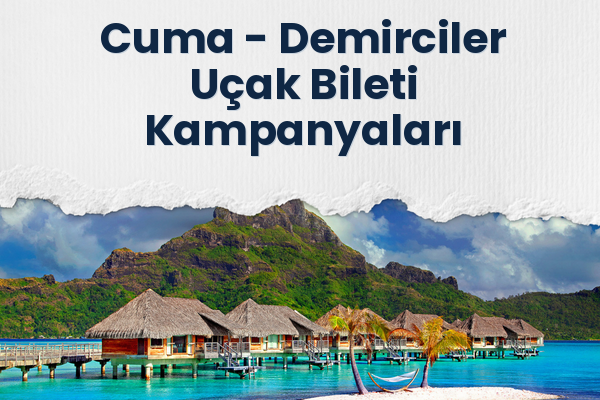 Cuma → Demirciler Uçak Bileti Kampanyaları
