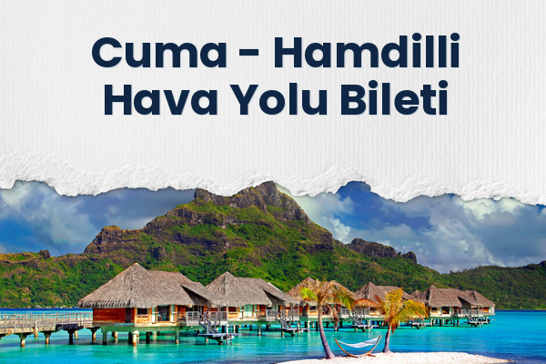 Cuma → Hamdilli Hava Yolu Bileti