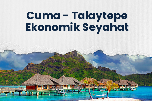 Cuma → Talaytepe Ekonomik Seyahat
