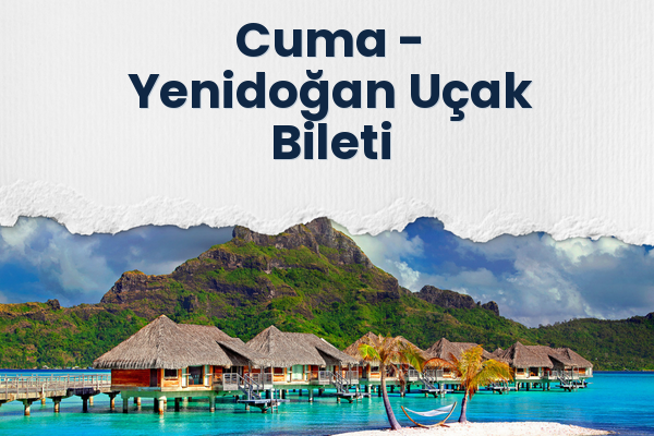 Cuma → Yenidoğan Uçak Bileti