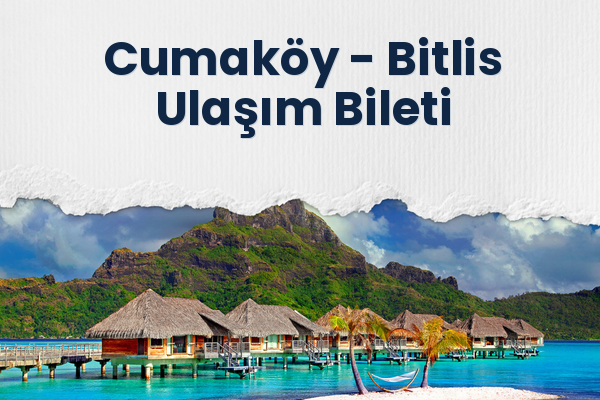 Cumaköy → Bitlis Ulaşım Bileti