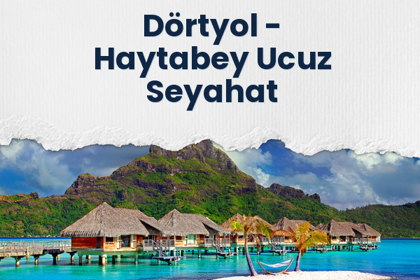Dörtyol → Haytabey Ucuz Seyahat