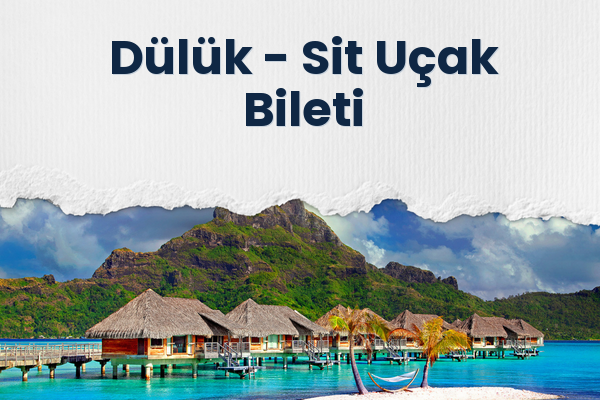 Dülük → Sit Uçak Bileti