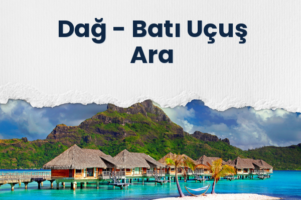 Dağ → Batı Uçuş Ara