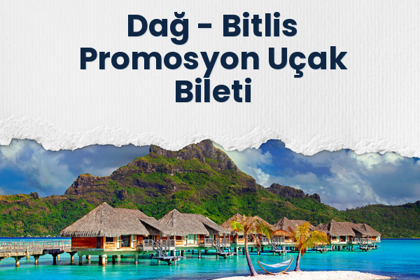 Dağ → Bitlis Promosyon Uçak Bileti
