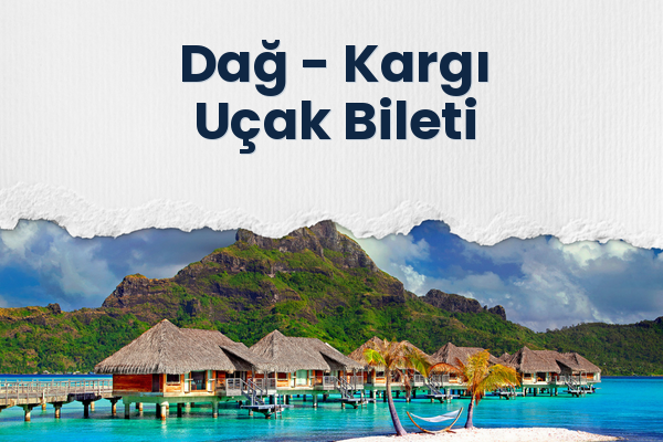 Dağ → Kargı Uçak Bileti