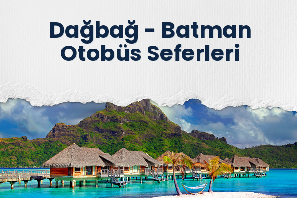 Dağbağ → Batman Otobüs Seferleri