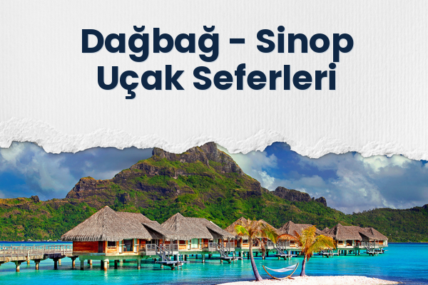 Dağbağ → Sinop Uçak Seferleri