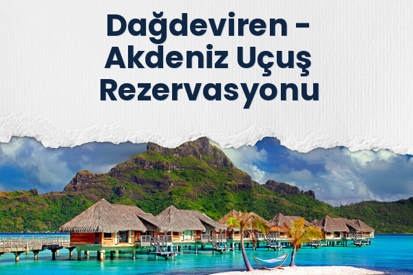 Dağdeviren → Akdeniz Uçuş Rezervasyonu