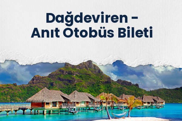 Dağdeviren → Anıt Otobüs Bileti