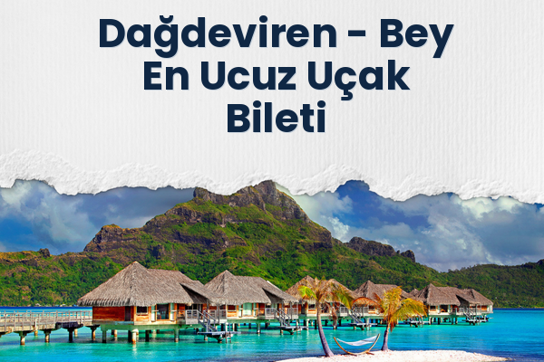Dağdeviren → Bey En Ucuz Uçak Bileti