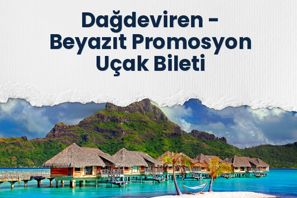 Dağdeviren → Beyazıt Promosyon Uçak Bileti